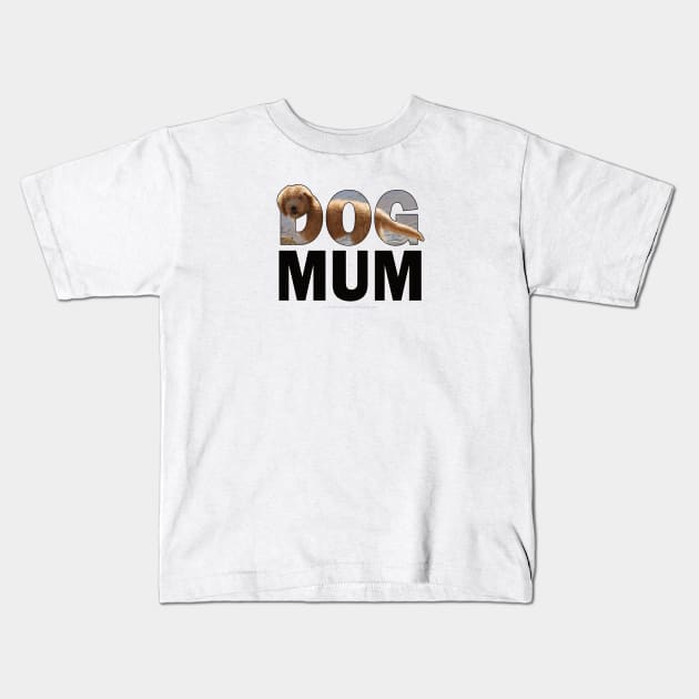 DOG MUM - labradoodle oil painting word art Kids T-Shirt by DawnDesignsWordArt